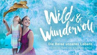 Wild und Wundervoll - Die Reise unseres Lebens // FILM TRAILER