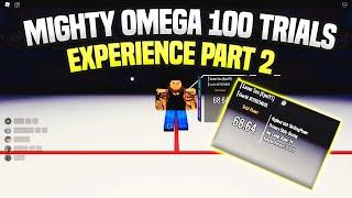 Mighty Omega 100 Trials EXPERIENCE... Part 2