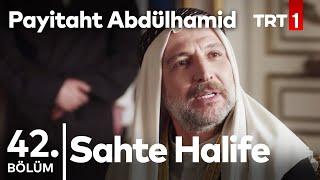 Sahte Halife I Payitaht Abdülhamid 42.Bölüm