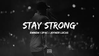 STAY STRONG - EMINEM|2PAC|JOYNER LUCAS