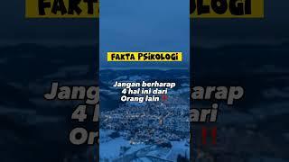 Fakta Psikologi | Jangan berharap 4 hal ini dari orang lain ‼️#faktamenarik #faktapsikologi