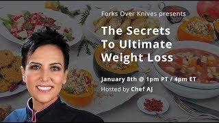 The Secrets to Ultimate Weight Loss by Chef AJ