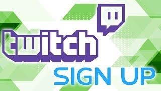 Streaming On Twitch TV: Twitch TV Sign Up 2018, Account Registration