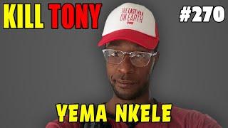 KILL TONY #270: Yema Nkele - Is it racist? | Kilt Only