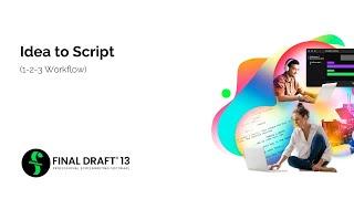 Idea to Script (1-2-3 Workflow) - Final Draft 13