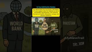 "Pakistan Gets $40B World Bank Support"