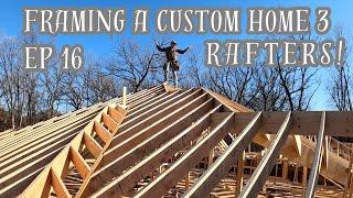 Framing a Custom Home 3 - EPISODE 16 (More Hips and Rafters!)