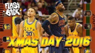 LEBRON VS CURRY - LE FLASHBACK #81 - XMAS DAY 2016