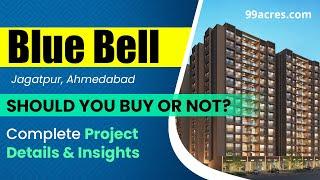 Is Blue Bell Jagatpur Ahmedabad North the FUTURE of Real Estate?