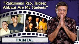 Anil Kapoor, Gulshan Grover Are My First Students | Paintal's Emotional Interview on Teaching Acting