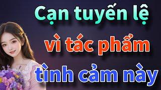 Cạn tuyến lệ vì tác phẩm truyện ngắn tình cảm này