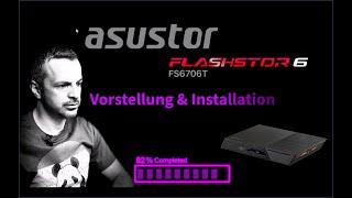 ASUSTOR FS6706T Vorstellung und Installation