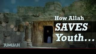 How Allah Saves Youth... || Story of Cave || al-Jumuah || IslamSearch