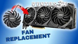 How to replace GPU fans on MSI Ventus 3X fans in 10 mins
