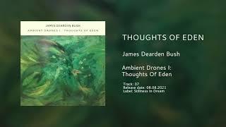 Thoughts Of Eden - James Dearden Bush | Ambient Music | 432hz