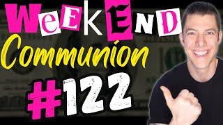 Weekend Dividend Communion #122