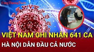 TIN COVID-19 MỚI NHẤT: Ca mắc TĂNG CHÓNG MẶT, Hà Nội dẫn đầu cả nước, người dân cần lưu ý gì?