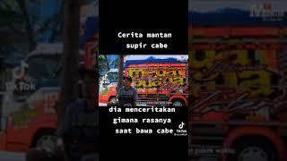 cerita sedih mantan sopir truk cabe 