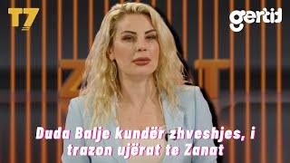 Duda Balje kundër zhveshjes, i trazon ujërat te Zanat | ZANAT | T7