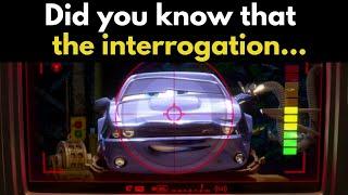 Did you know that the interrogation...