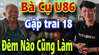 Thanh Niên Trẻ Gặp Bà Cụ U86 Hốt Luôn Về Nhà CÀNG GIÀ CÀNG TỐT