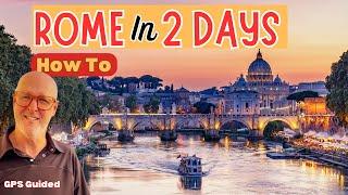 Have Just 2 Days in Rome? Ideal Two Day Rome Itinerary