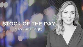 The Stock of the Day is Macquarie (MQG)