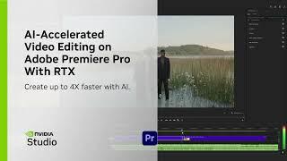 AI-Accelerated Video Editing on Adobe Premiere Pro w/ NVIDIA RTX GPUs