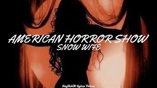 SNOW WIFE - AMERICAN HORROR SHOW [Lyrics]