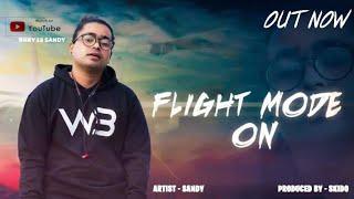 FLIGHT MODE ON || BABY 13 SANDY || PROD. BY @skidobeats9810 || LATEST RAP SONG 2022