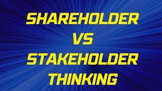 Shareholder vs. Stakeholder Thinking in Corporate Governance