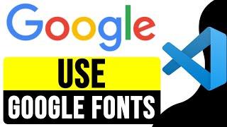 How to USE GOOGLE FONTS in VS Code 2024 | Import Google Fonts into CSS Guide