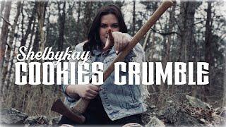 Shelbykay - Cookies Crumble (Official Music Video)