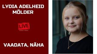 Lydia Adelheid Mölder - Vaadata, näha