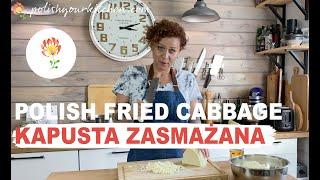 Polish cooking - FRIED CABBAGE - KAPUSTA ZASMAŻANA - How to make Polish food.