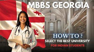 MBBS IN GEORGIA , SELECT THE BEST UNIVERSITY , points to consider , #mbbs #mbbsgeorgia #georgia