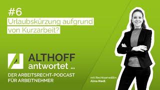 ALTHOFF antwortet … #06: Urlaubskürzung aufgrund von Kurzarbeit?