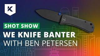 WE Knife Banter with Ben Petersen at Shot Show 2020 - Knivesandtools.com