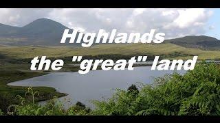 GO IN SCOTLAND:" Highlands. the great land"