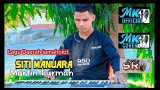 SITI MANUARA//MARTIN KURMAN OFFICIAL