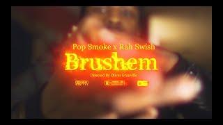 Pop Smoke x Rah Swish - Brushem (Music Video)