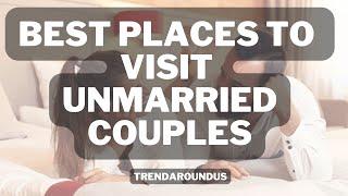 11 Places To Visit In India For Unmarried Couples