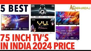  Top 5 Best 75 Inch TV's iN India 2024 | 75 Inch tv Price | SONY, VU, TCL, BLAUPUNKT, ONIDA