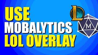 How To Use Mobalytics LoL Overlay (Beginner's Guide)