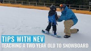 Tips With Nev: Teaching A Two Year Old To Snowboard