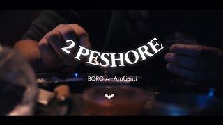 BORO x AroGanti - 2 Peshore (prod. 𝐃𝐈𝐑𝐓𝐘 𝐒𝐎𝐔𝐓𝐇 )