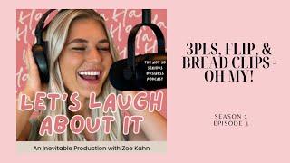 How to Tackle 3PLS | Zoe Kahn | Let's Laugh About it | Episode 3