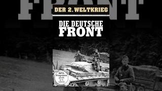 Der 2. Weltkrieg - Die deutsche Front