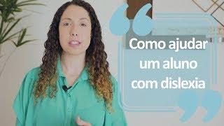 Professor, saiba como ajudar um aluno com dislexia