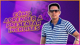 Cómo aprender a presentar Incruises